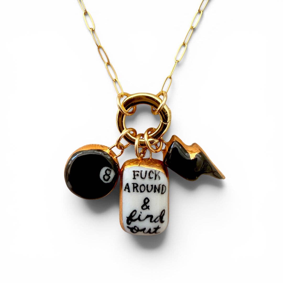 "Fuck Around & Find Out" Charm